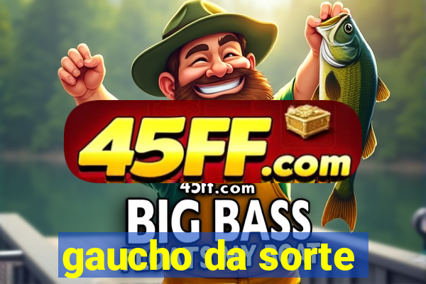 gaucho da sorte